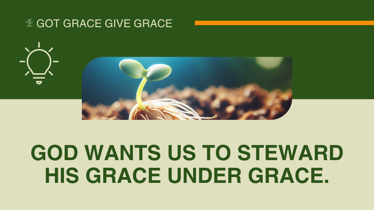 Got Grace, Give Grace